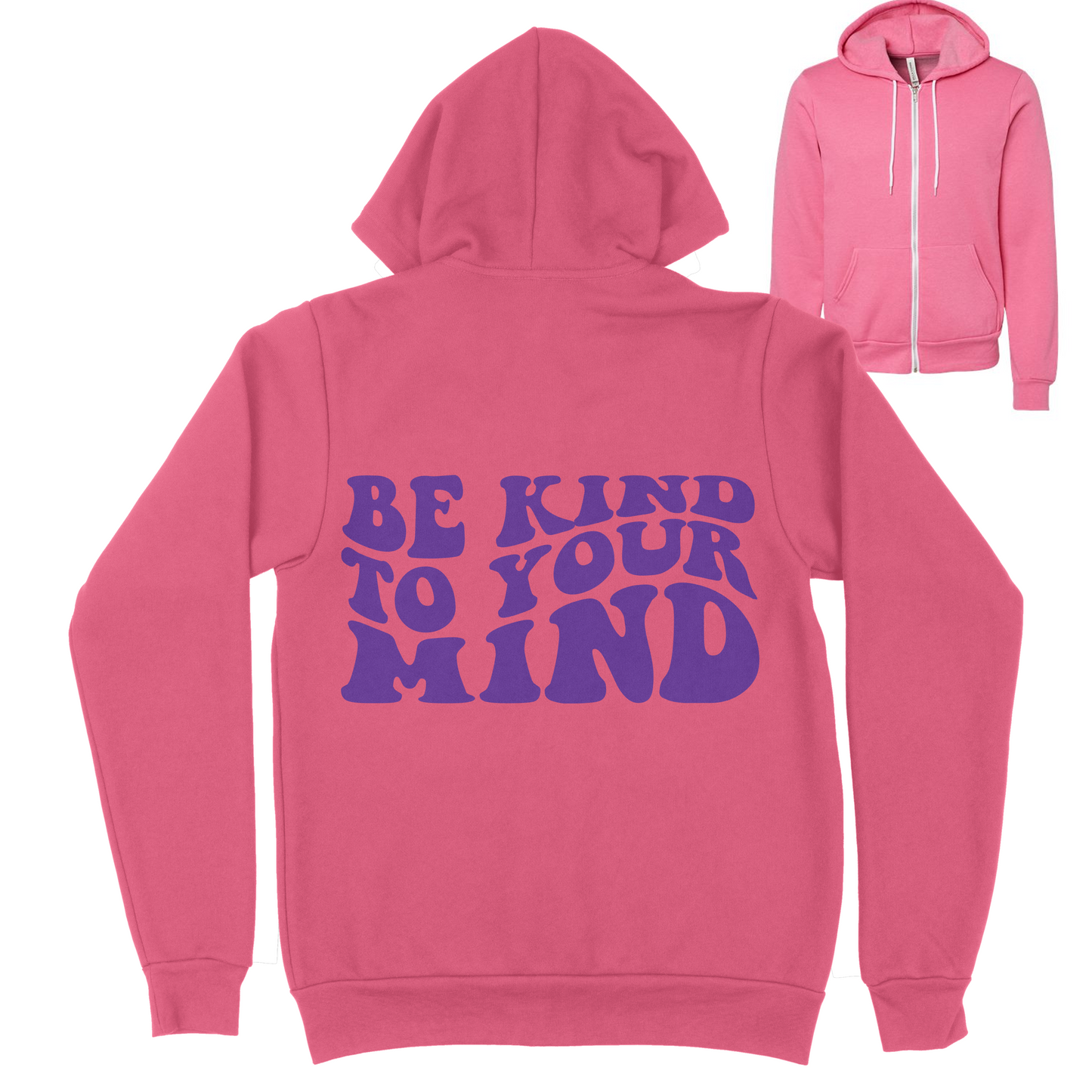 Be Kind To Your Mind Zip Up Hoodie