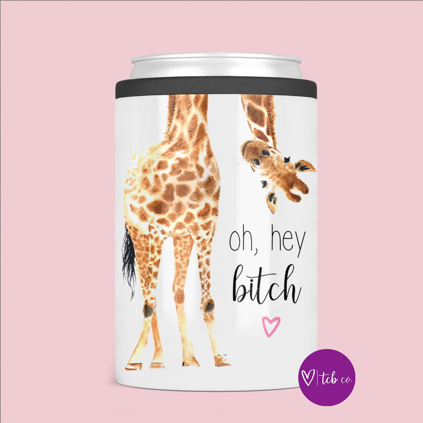 Oh Hey Bitch Can Cooler
