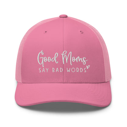 Good Moms Say Bad Words Trucker Hat