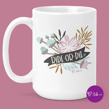 Ride Or Die 15 Oz Ceramic Mug