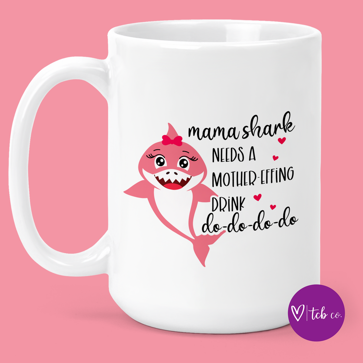 Mama Shark Needs A Drink 15 Oz Ceramic Mug