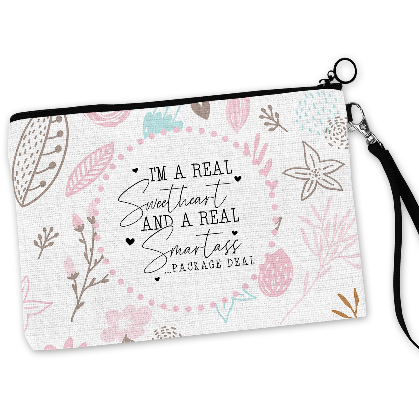 I'm A Real Sweetheart And A Real Smartass Cosmetic Bag