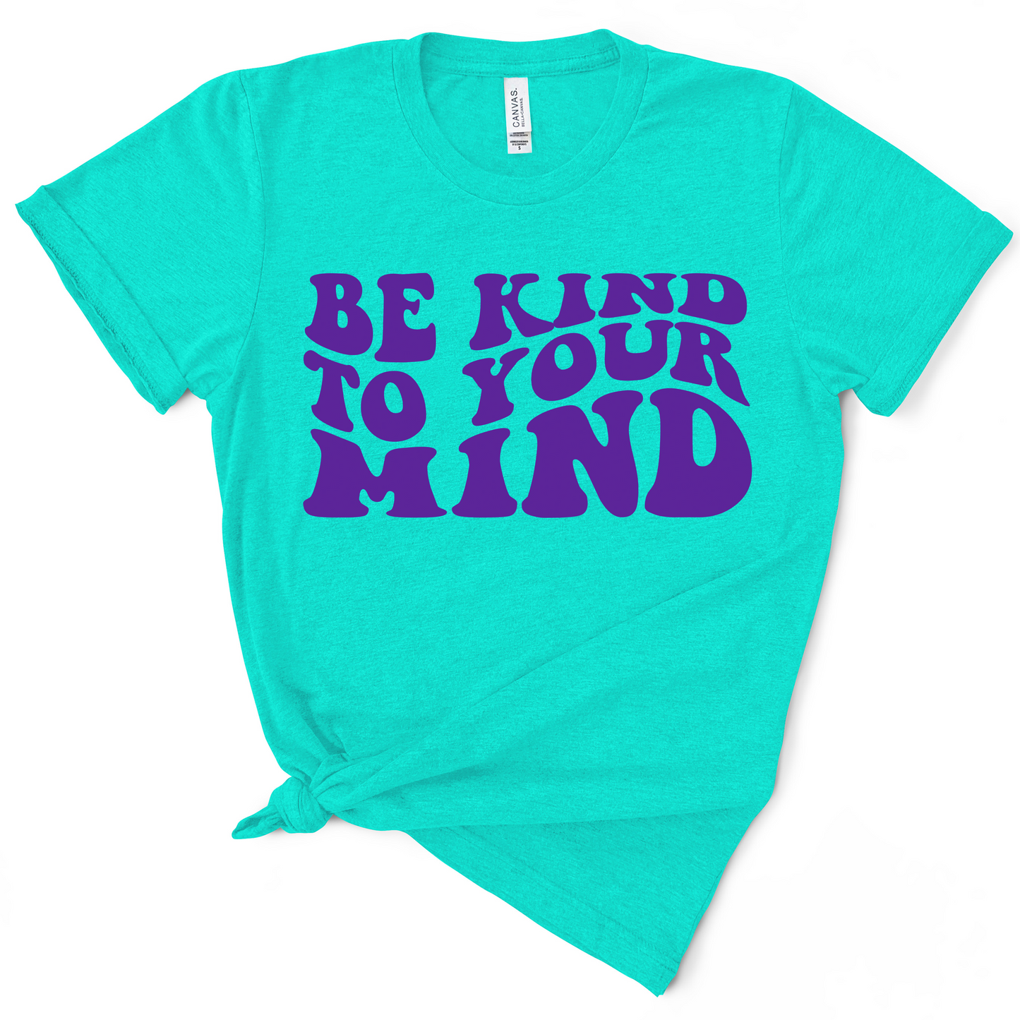 Be Kind To Your Mind TShirt