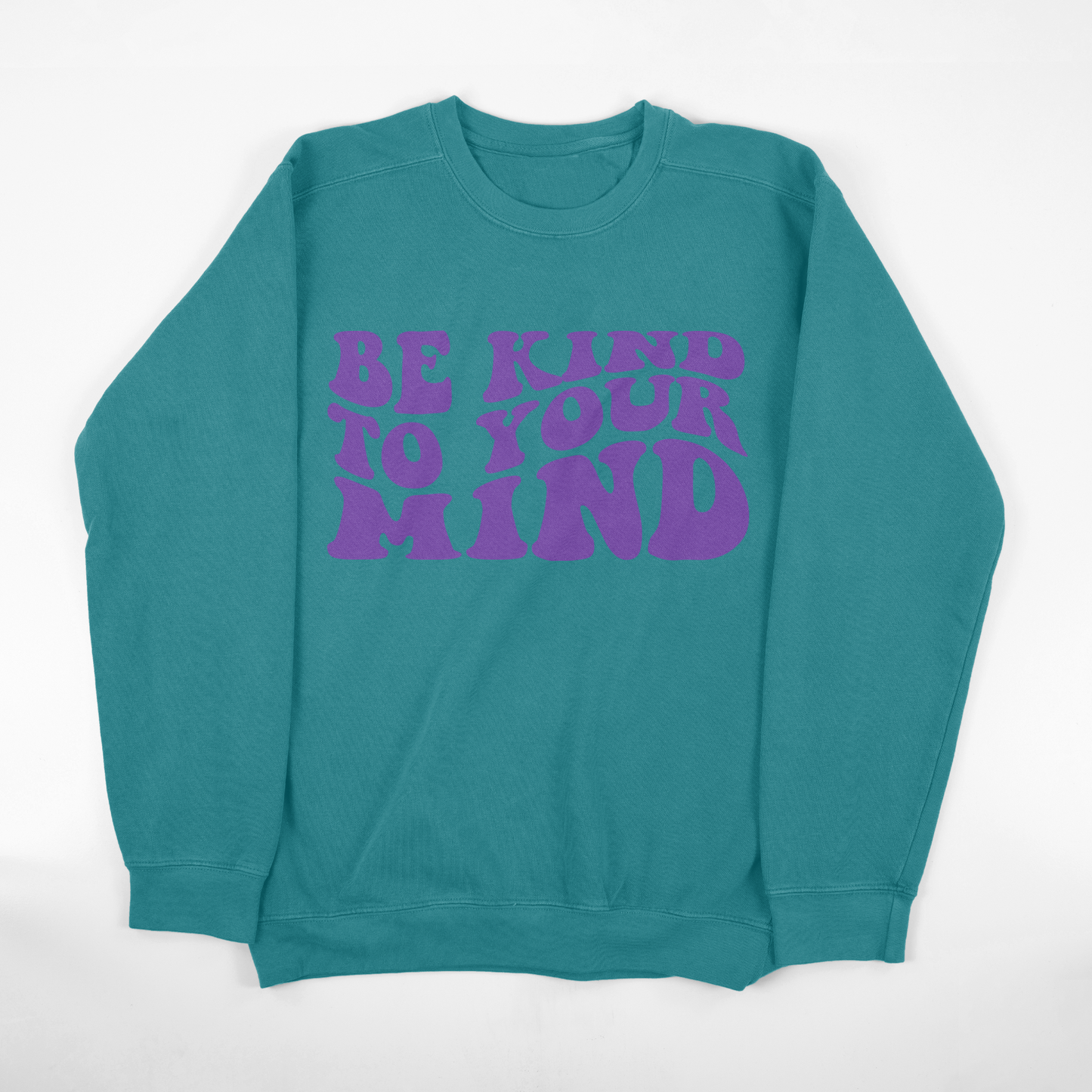 Be Kind  To Your Mind Crewneck