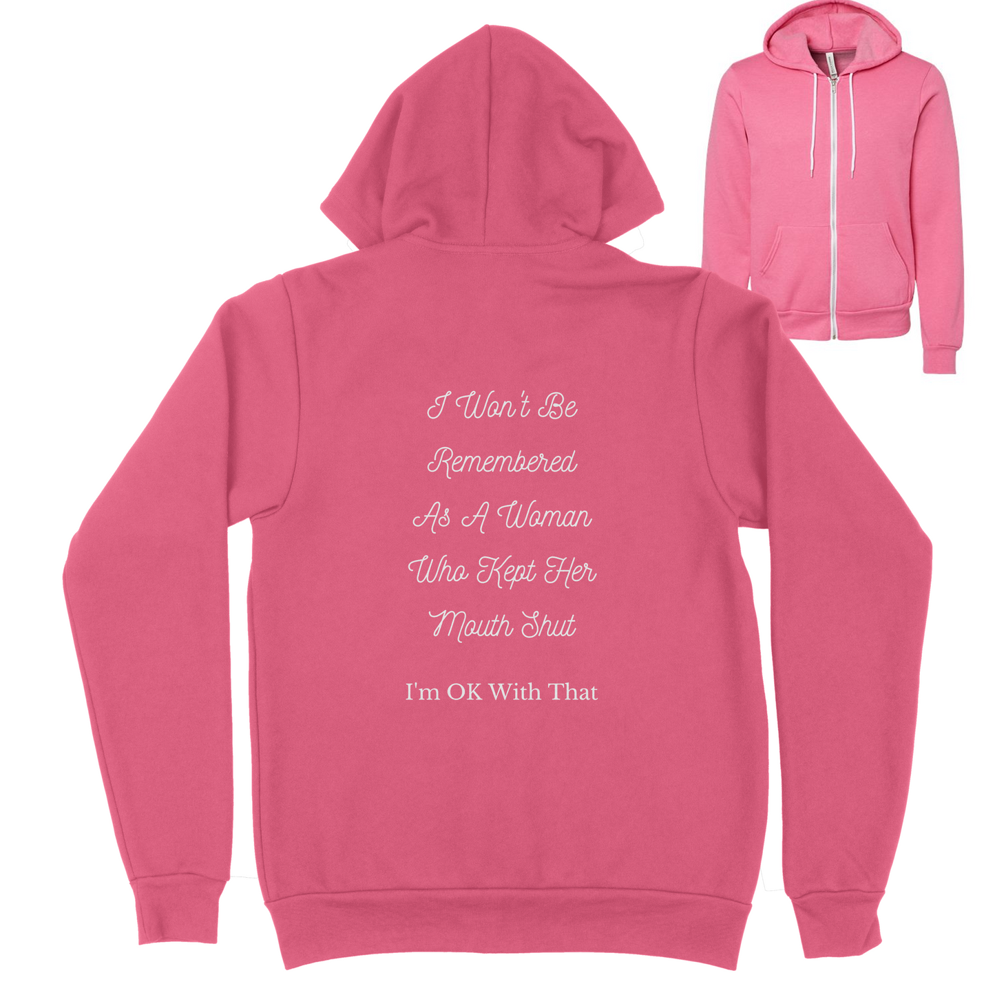 I Won't Be Remembered As A Woman Who Kept Her Mouth Shut Zip Up Hoodie